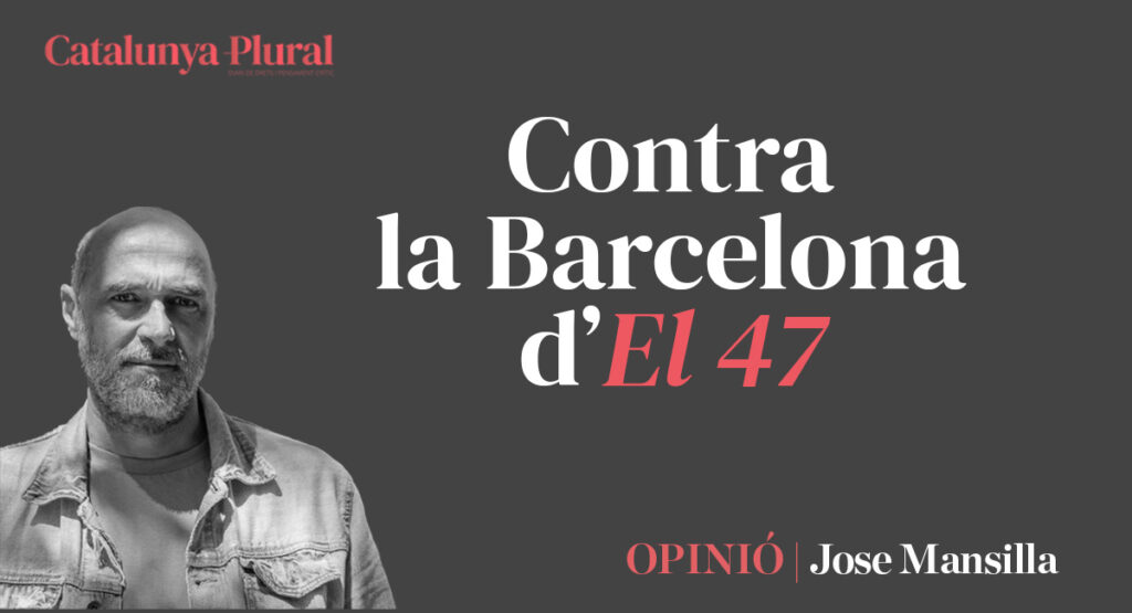 Contra la Barcelona de El 47Tot just començat el mes de juliol, Barcelona bull. Es tracta d’una metàfora i d’una realitat. Encaixem l’enèsima onada de calor de 2026 i, alhora, els carrers i les places, les platges i els museus es troben a vessar de turistes. Les prediccions dels experts assenyalen que, enguany, el conjunt de l’Estat pot superar la